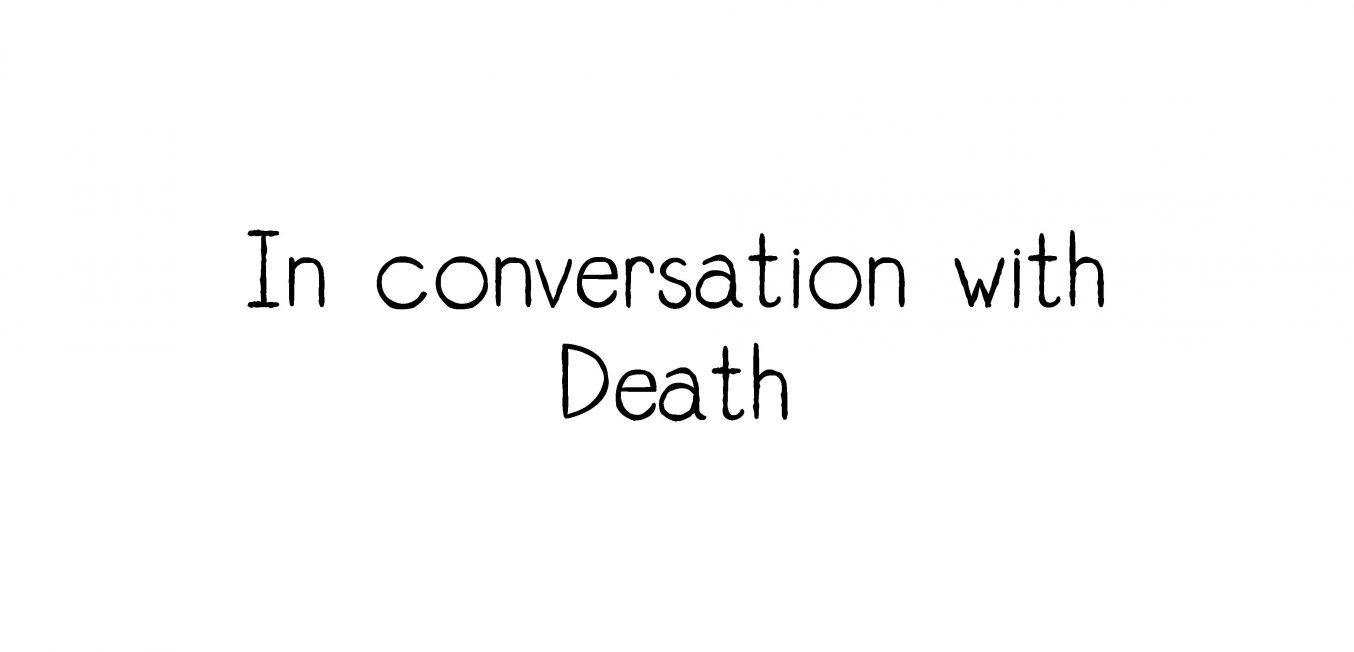 In conversation with Death